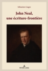 John Neal, une ecriture-frontiere - eBook