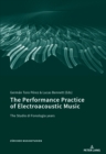 The Performance Practice of Electroacoustic Music : The Studio di Fonologia years - Book