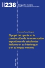 El papel del oyente en la construccion de la conversacion espontanea de estudiantes italianos en su interlengua y en su lengua materna - eBook