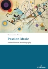 Passion: Music - An Intellectual Autobiography : Tanslated by Ernest Bernhardt-Kabisch - Book