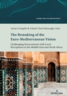 The Remaking of the Euro-Mediterranean Vision : Challenging Eurocentrism with Local Perceptions in the Middle East and North Africa - Book