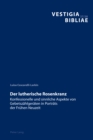 Der lutherische Rosenkranz : Konfessionelle und sinnliche Aspekte von Gebetszaehlgeraeten in Portraets der Fruehen Neuzeit - eBook