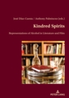 Kindred Spirits : Representations of Alcohol in Literature and Film - Book