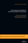 Das Museum im Unterricht und der Unterricht im Museum : Deutsch als Fremdsprache und interkulturelle Kompetenz im Rahmen des Museo Vostell - eBook