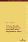 Variacion dialectal y cambio lingueistico en el noroccidente iberico: los perfectos del espanol - eBook