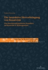 Die Interaktive Hervorbringung Von Kreativitaet : Eine Interaktionslinguistische Perspektive Auf Kreativitaet in Werbeagenturen - Book