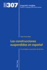 Las Construcciones Suspendidas En Espa?ol : Un Paradigma En Gram?tica del Discurso - Book