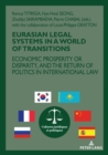 Eurasian Legal Systems in a World in Transition : Economic prosperity or disparity, and the return of politics in international law - Book