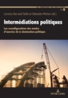 Intermediations politiques : Les reconfigurations des modes d'exercice de la domination politique - eBook