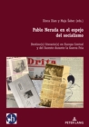 Pablo Neruda en el espejo del socialismo : Destino(s) literario(s) en Europa Central y del Sureste durante la Guerra Fria - eBook