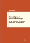 Knowledge and practical knowledge : For an analysis of the working practices of social workers - eBook