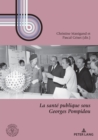 La sante publique sous Georges Pompidou : Politique, recherche et societe (1962-1974) - Book