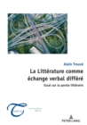 La Litterature comme echange verbal differe : Essai sur la parole litteraire - eBook