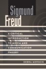 Sigmund Freud : A Critical Introduction to Media and Communication Theory - Book