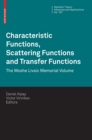 Characteristic Functions, Scattering Functions and Transfer Functions : The Moshe Livsic Memorial Volume - Book
