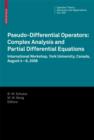 Pseudo-Differential Operators: Complex Analysis and Partial Differential Equations - eBook