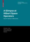 A Glimpse at Hilbert Space Operators : Paul R. Halmos in Memoriam - eBook