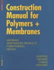 Construction Manual for Polymers + Membranes : Materials, Semi-finished Products, Form Finding, Design - Book