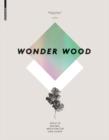 Wonder Wood : Holz in Design, Architektur und Kunst - eBook