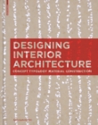 Designing Interior Architecture : Concept, Typology, Material, Construction - Book