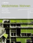 Verdichtetes Wohnen : Konzepte, Planung, Konstruktion - eBook