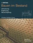 Bauen im Bestand : Umnutzung, Erganzung, Neuschopfung - eBook