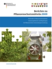 Berichte zu Pflanzenschutzmitteln 2009 : Wirkstoffe in Pflanzenschutzmitteln; Zulassungshistorie und Regelungen der Pflanzenschutz-Anwendungsverordnung - eBook