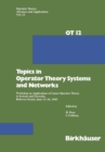 Topics in Operator Theory Systems and Networks : Workshop on Applications of Linear Operator Theory to Systems and Networks, Rehovot (Israel), June 13-16, 1983 - eBook