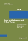 Invariant Subspaces and Other Topics : 6th International Conference on Operator Theory, Timisoara and Herculane (Romania), June 1-11, 1981 - eBook
