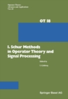 I. Schur Methods in Operator Theory and Signal Processing - eBook