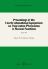 Proceedings of the Fourth International Symposium on Polarization Phenomena in Nuclear Reactions - eBook