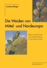 Die Weiden von Mittel- und Nordeuropa : Bestimmungsschlussel und Artbeschreibungen fur die Gattung Salix L. - eBook