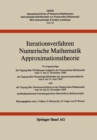 Iterationsverfahren Numerische Mathematik Approximationstheorie : Vortragsauszuge der Tagung uber Nichtlineare Aufgaben der Numerischen Mathematik vom 17. bis 23. November 1968 der Tagung uber Numeris - eBook