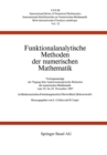 Funktionalanalytische Methoden der numerischen Mathematik : Vortragsauszuge der Tagung uber funktionalanalytische Methoden der numerischen Mathematik vom 19. bis 25. November 1967 im Mathematischen Fo - eBook