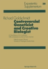 Controversial Geneticist and Creative Biologist : A Critical Review of His Contributions with an Introduction by Karl von Frisch - eBook
