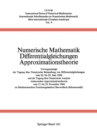 Numerische Mathematik Differentialgleichungen Approximationstheorie : Vortragsauszuge der Tagung uber Numerische Behandlung von Differentialgleichungen vom 20. bis 25. Juni 1966 und der Tagung uber Nu - eBook