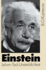 Einstein : Leben - Tod - Unsterblichkeit - eBook
