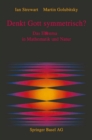 Denkt Gott symmetrisch? : Das Ebenma in Mathematik und Natur - eBook