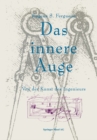 Das innere Auge : Von der Kunst des Ingenieurs - eBook