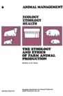 The Ethology and Ethics of Farm Animal Production : Proceedings of the 28th Annual Meeting - eBook