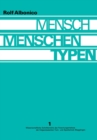 Mensch, Menschen, Typen : Entwicklung und Stand der Typenforschung; Ergebnisse einer Gemeinschaftsarbeit aus dem Humanbiologischen Seminar der Hochschule St. Gallen mit Unterstutzung durch das Forschu - eBook