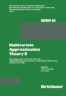 Multivariate Approximation Theory II : Proceedings of the Conference held at the Mathematical Research Institute at Oberwolfach, Black Forest, February 8-12, 1982 - eBook