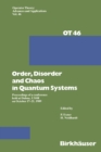 Order,Disorder and Chaos in Quantum Systems : Proceedings of a conference held at Dubna, USSR on October 17-21 1989 - eBook