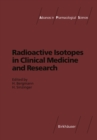 Radioactive Isotopes in Clinical Medicine and Research - eBook