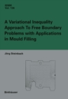 A Variational Inequality Approach to free Boundary Problems with Applications in Mould Filling - eBook