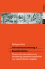 Informationsverarbeitung in Bauunternehmen : Struktur der Informationen zur Bearbeitung betriebswirtschaftlicher und baubetrieblicher Aufgaben - eBook