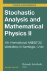 Stochastic Analysis and Mathematical Physics II : 4th International ANESTOC Workshop in Santiago, Chile - eBook
