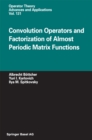 Convolution Operators and Factorization of Almost Periodic Matrix Functions - eBook