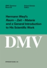 Hermann Weyl's Raum - Zeit - Materie and a General Introduction to His Scientific Work - eBook