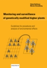 Monitoring and surveillance of genetically modified higher plants : Guidelines for procedures and analysis of environmental effects - eBook